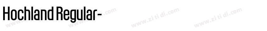 Hochland Regular字体转换 Hochland Regular字体转换